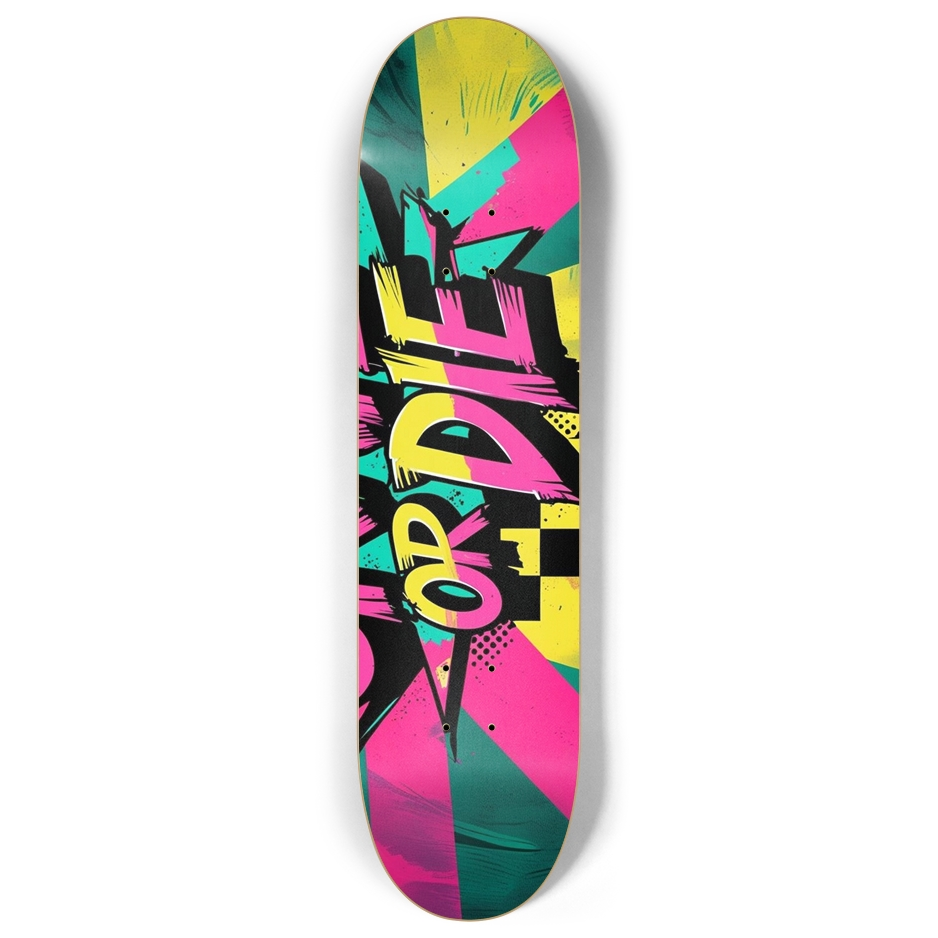 or die Skateboard
